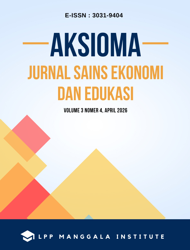 					View Vol. 3 No. 4 (2026): AKSIOMA : Jurnal Sains, Ekonomi dan Edukasi
				